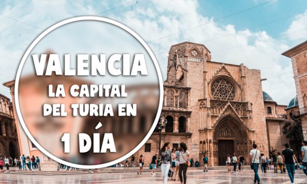 Valencia, la capital del Turia en 1 día