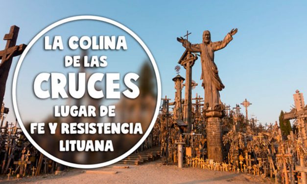 La colina de las Cruces, lugar de fe y resistencia lituana