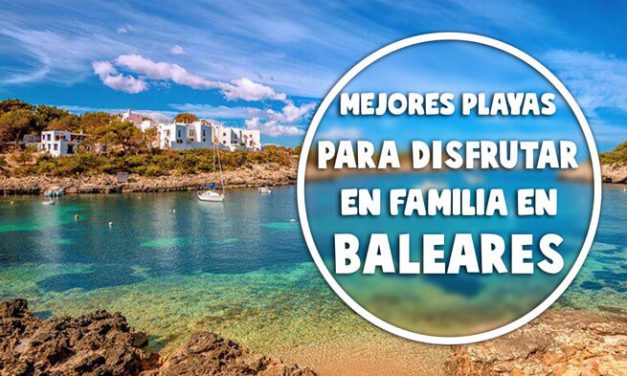 Las mejores playas para disfrutar en familia en Baleares