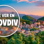 Qué ver en Plovdiv: guía para descubrir la ciudad más bonita de Bulgaria